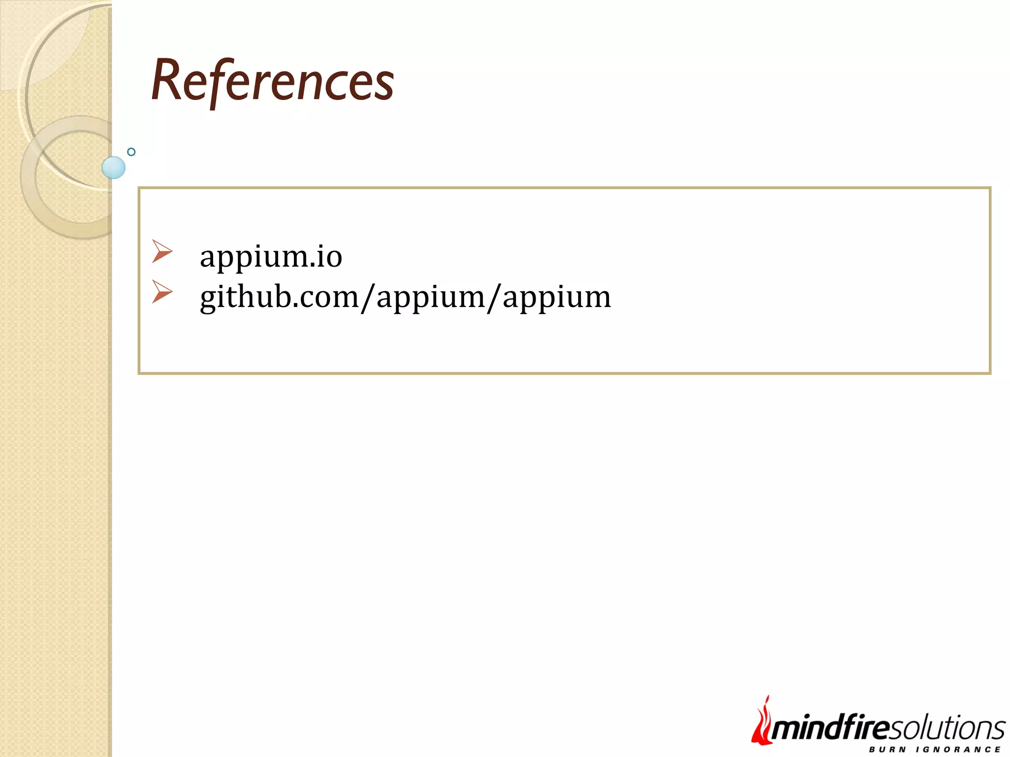 References  appium.io  github.com/appium/appium 