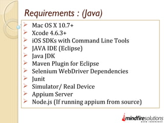 Requirements : (Java)
 Mac OS X 10.7+
 Xcode 4.6.3+
 iOS SDKs with Command Line Tools
 JAVA IDE (Eclipse)
 Java JDK
...