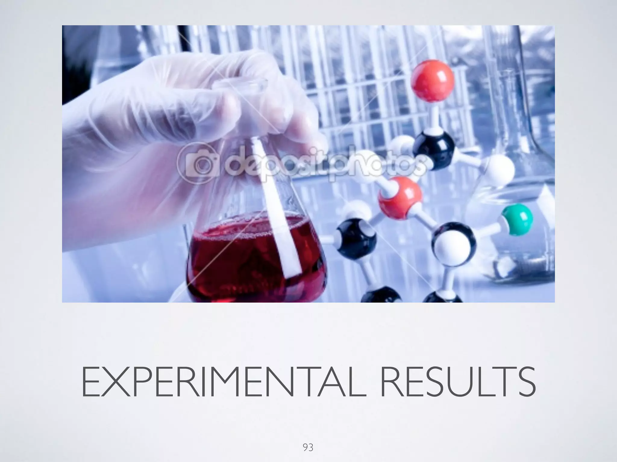 EXPERIMENTAL RESULTS
93
 