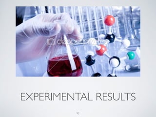 EXPERIMENTAL RESULTS
93
 