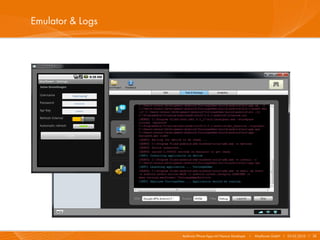 Emulator & Logs




                  Android/iPhone Apps mit Titanium Developer   I   Mayflower GmbH I 03.02.2010 I 20
 