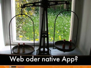 Web oder native App?
  by Harald [ha75]   Android/iPhone Apps mit Titanium Developer   I   Mayflower GmbH I 03.02.2010 I 5
 