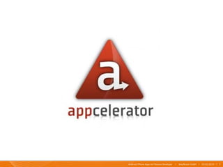 Android/iPhone Apps mit Titanium Developer   I   Mayflower GmbH I 03.02.2010 I 7
 