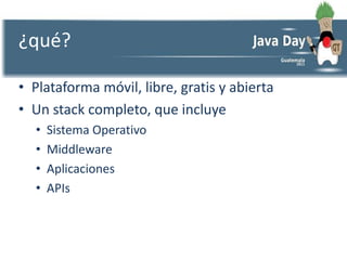 ¿qué?Plataforma móvil, libre, gratis y abierta