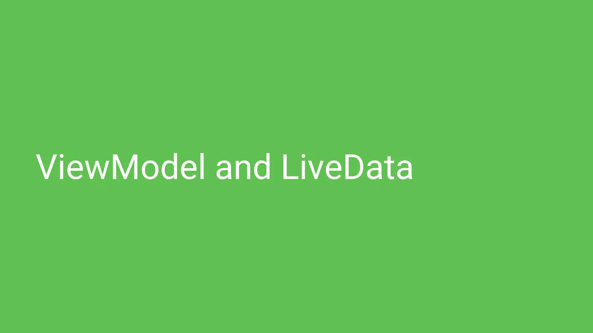 ViewModel and LiveData