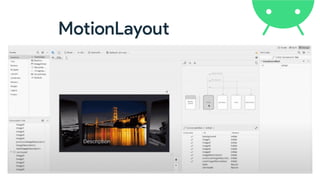 MotionLayout
 
