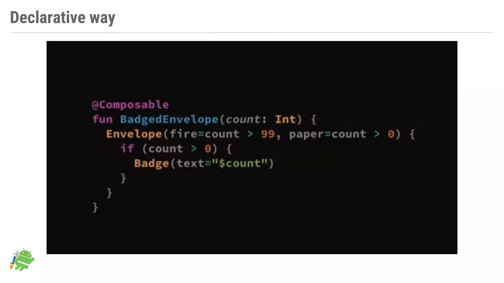 Declarative way
 