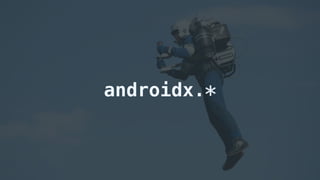 androidx.*
 