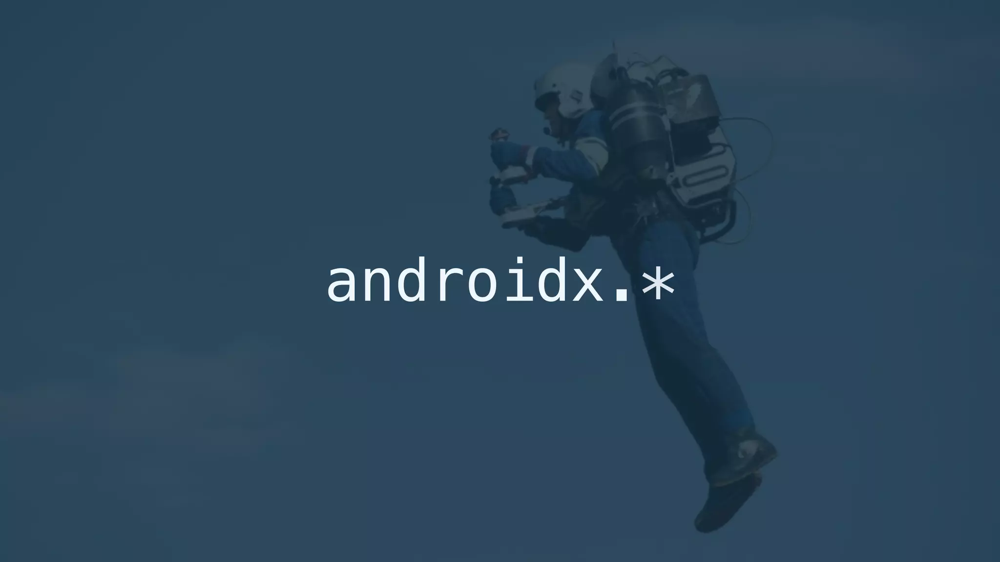 androidx.*
 