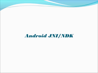 Android JNI/NDK
 