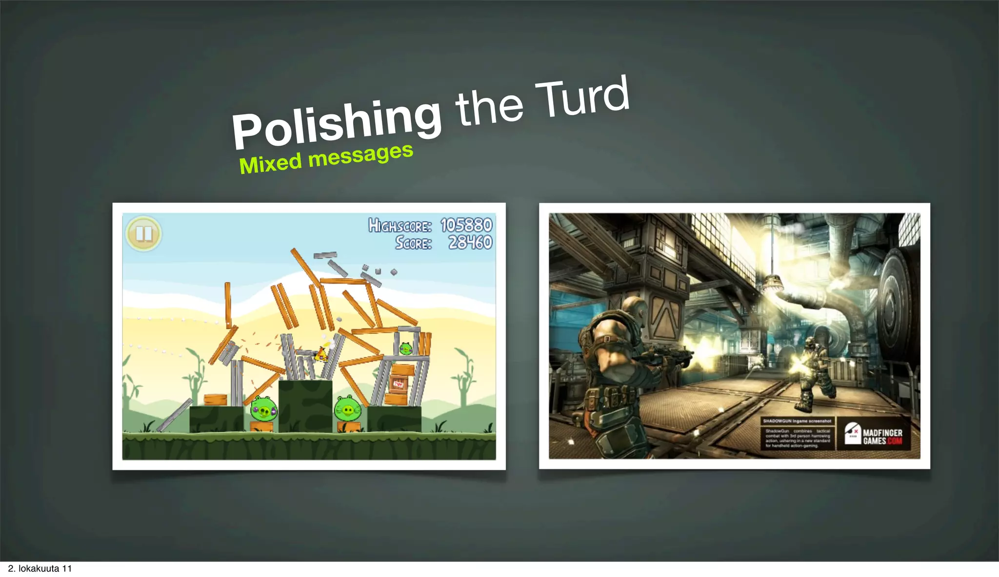 ng the Turd
                    lisshaiges
                  Po e s
                  Mixed m




2. lokakuuta 11
 