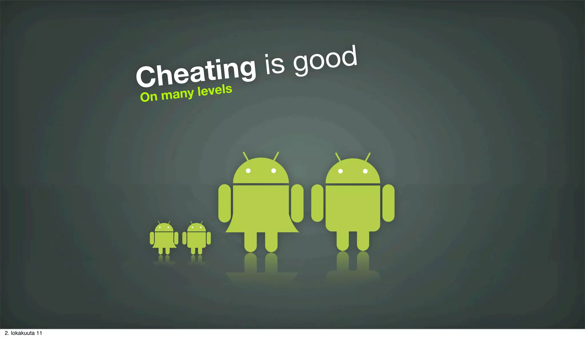 ilng is good
                  C heat s
                     many leve
                  On




2. lokakuuta 11
 