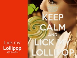 Lick my
Lollipop
#MoMoSlo
 