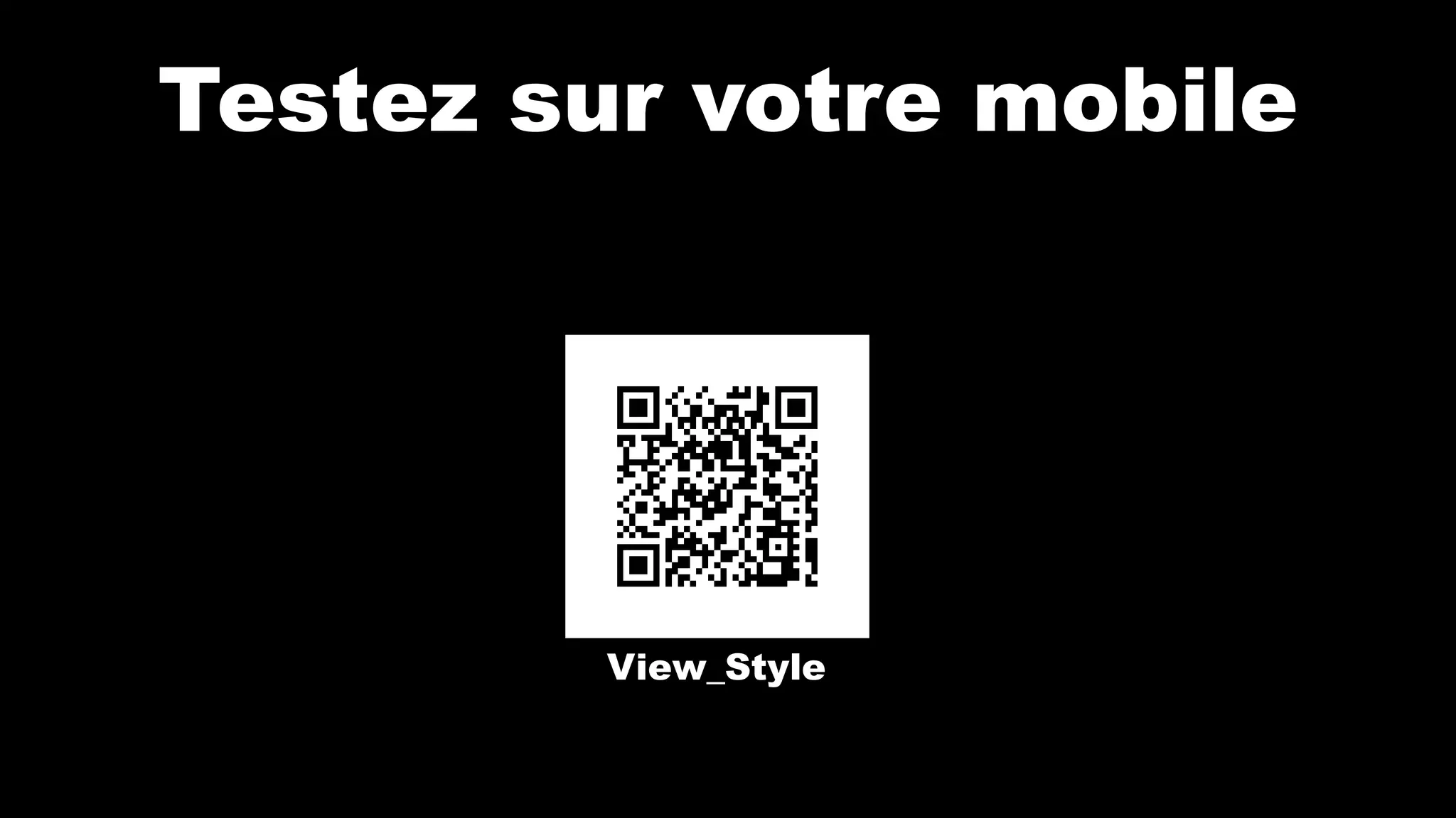 Testez sur votre mobile
View_Style
 