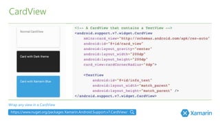 CardView 
Wrap any view in a CardView 
https://www.nuget.org/packages Xamarin.Android.Support.v7.CardView/ 
 