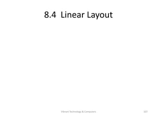 8.4 Linear Layout
107Vibrant Technology & Computers
 