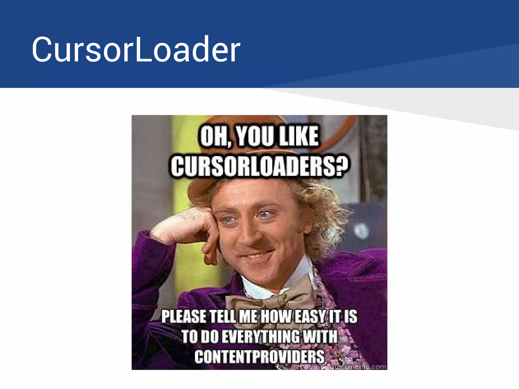 CursorLoader
 