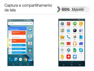 Captura e compartilhamento
de tela
 