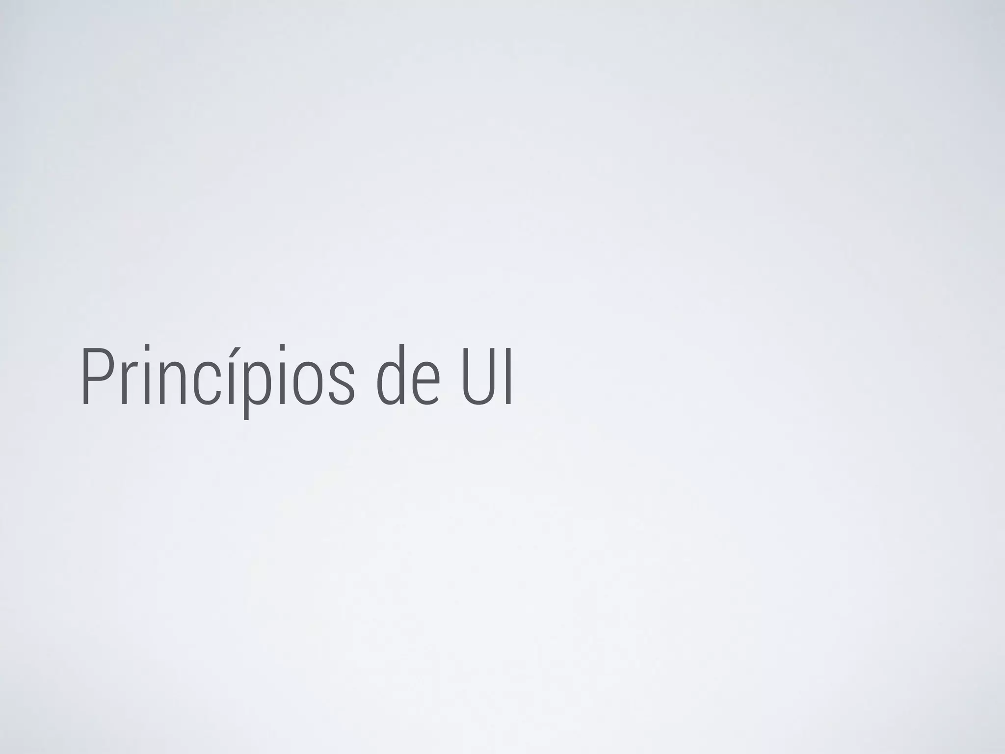 Princípios de UI 
 