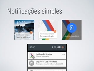Notificações simples 
 