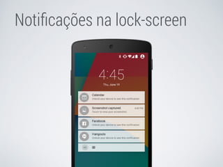 Notificações na lock-screen 
 