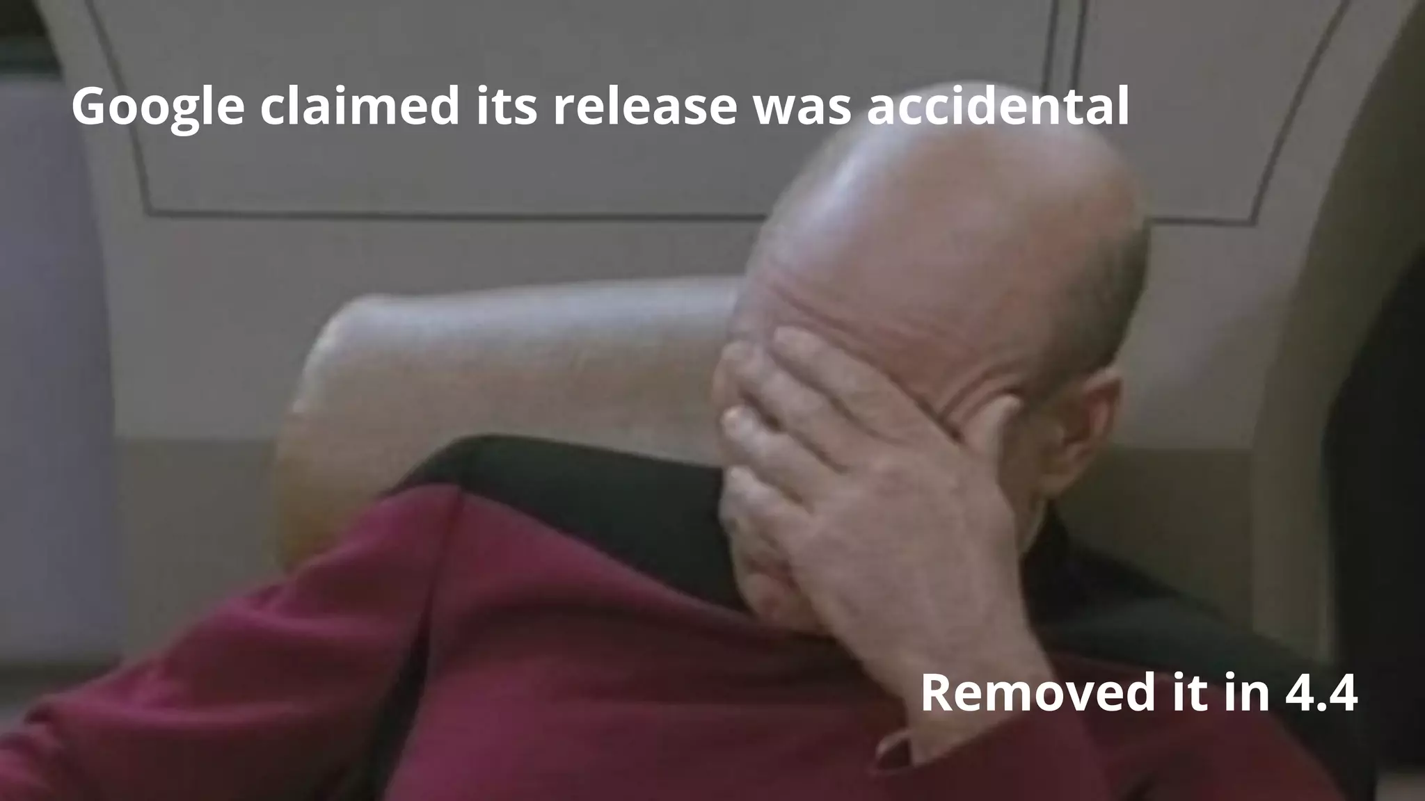 Google claimed its release was accidental

Removed it in 4.4

 