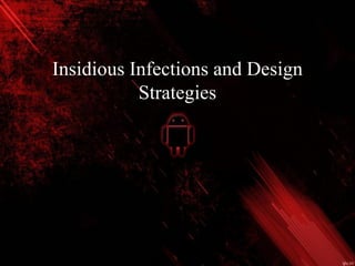 11
Insidious Infections and Design
Strategies
 