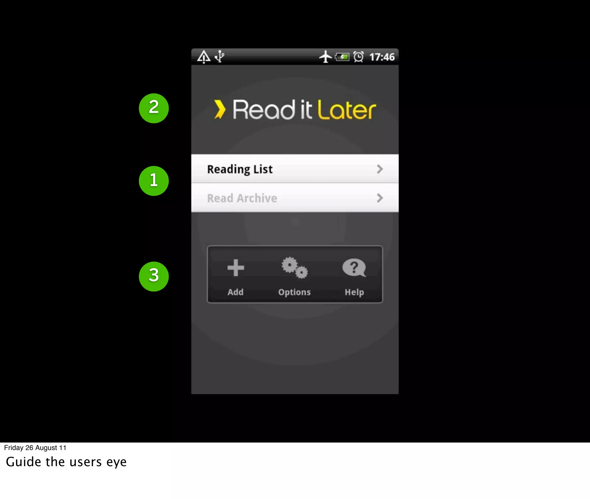 2



                      1




                      3




Friday 26 August 11

Guide the users eye
 