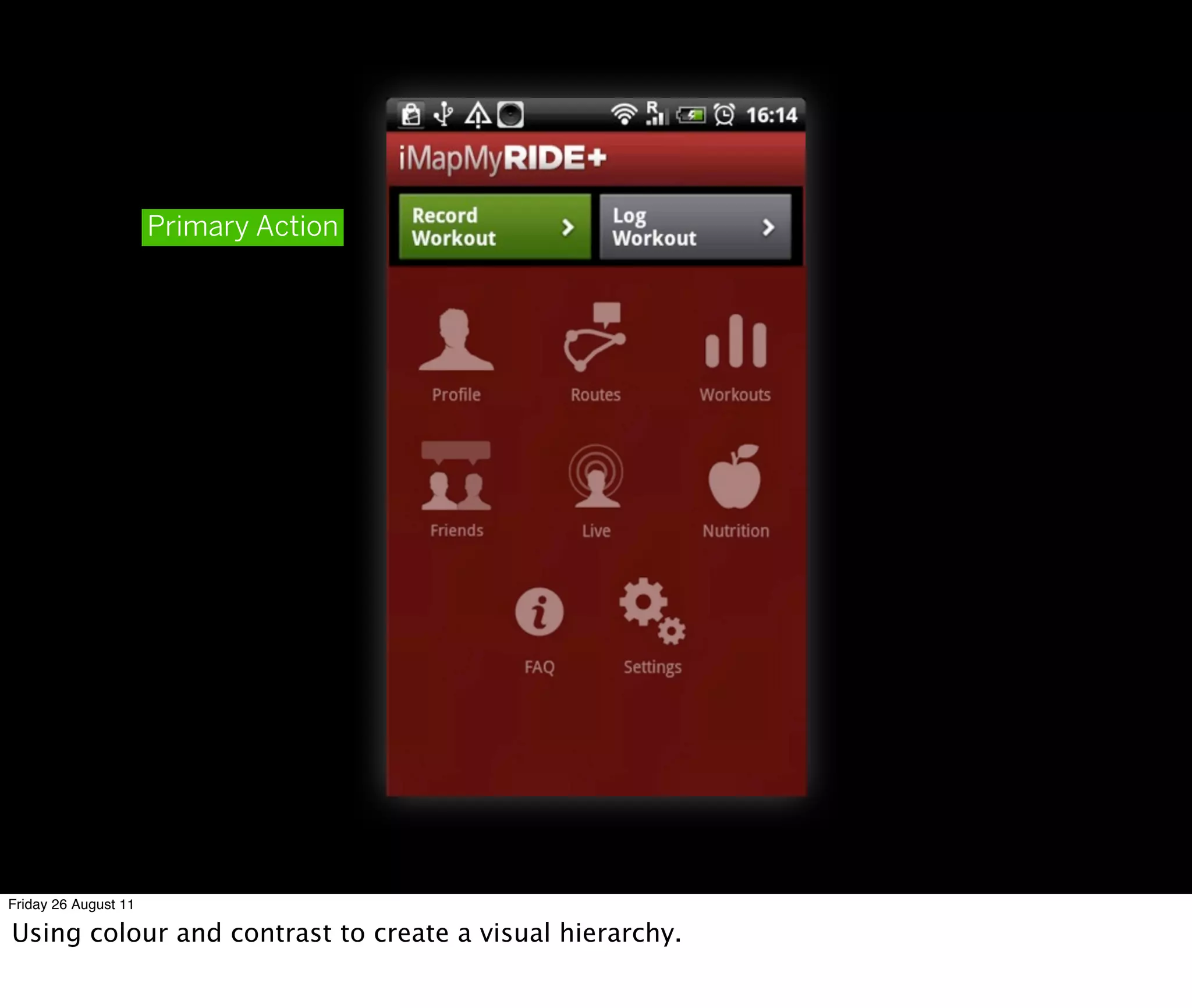 Primary Action




Friday 26 August 11

Using colour and contrast to create a visual hierarchy.
 