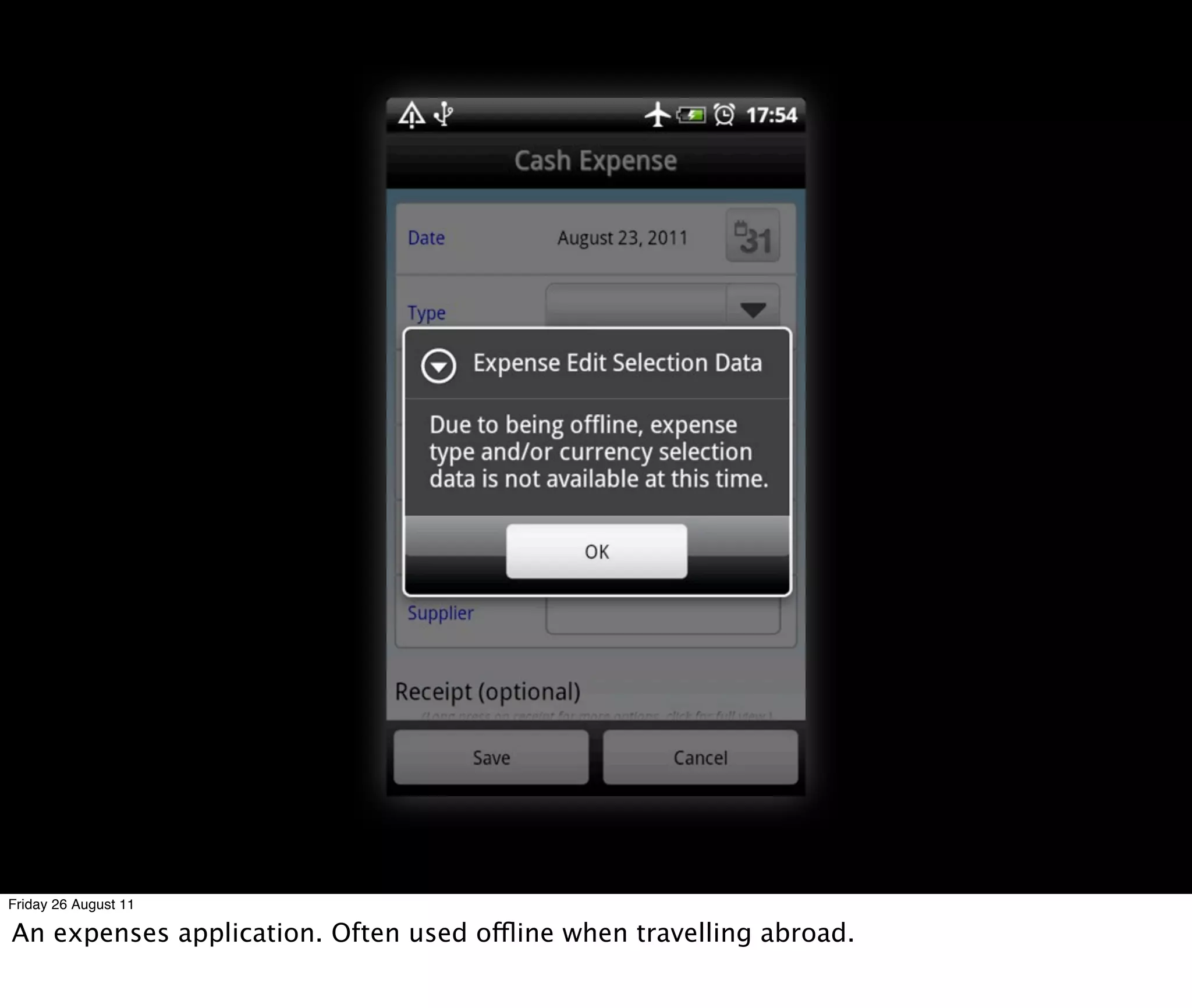 Friday 26 August 11

An expenses application. Often used offline when travelling abroad.
 