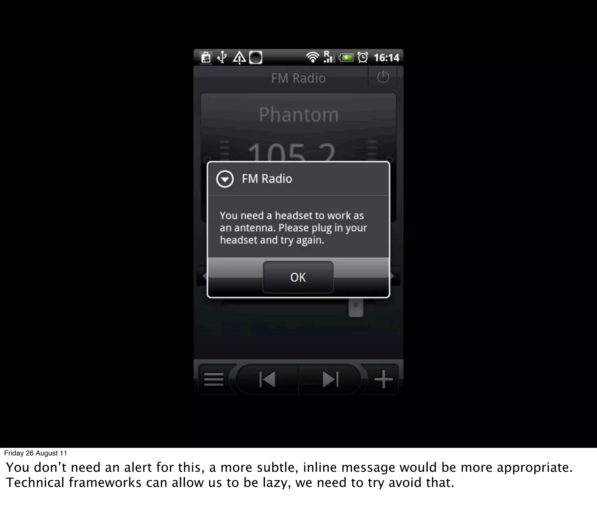 Friday 26 August 11

You don’t need an alert for this, a more subtle, inline message would be more appropriate.
Technical frameworks can allow us to be lazy, we need to try avoid that.
 