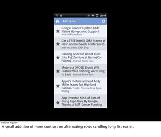 Friday 26 August 11

A small addition of more contrast on alternating rows scrolling long list easier.
 