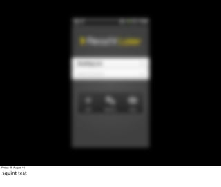 Friday 26 August 11

squint test
 