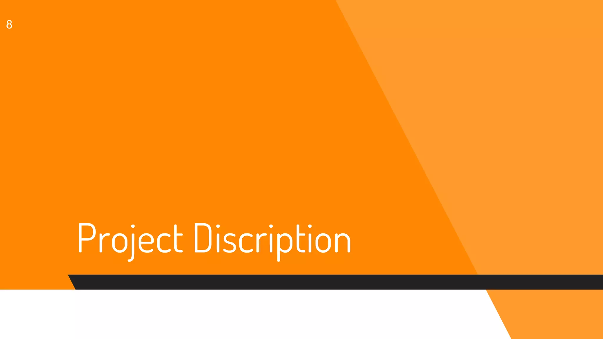 Project Discription
8
 