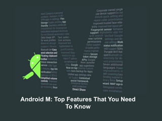 Android M: Top Features That You Need
To Know
 