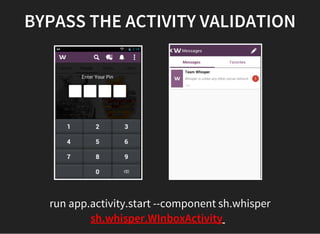 BYPASS THE ACTIVITY VALIDATION
      
run app.activity.start --component sh.whisper
sh.whisper.WInboxActivity  
 