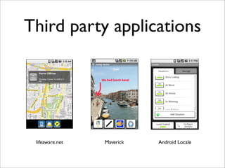 Third party applications




 lifeaware.net   Maverick   Android Locale
 