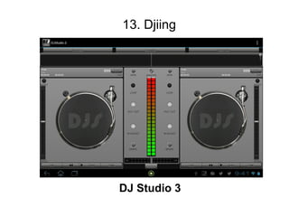 13. Djiing




DJ Studio 3
 