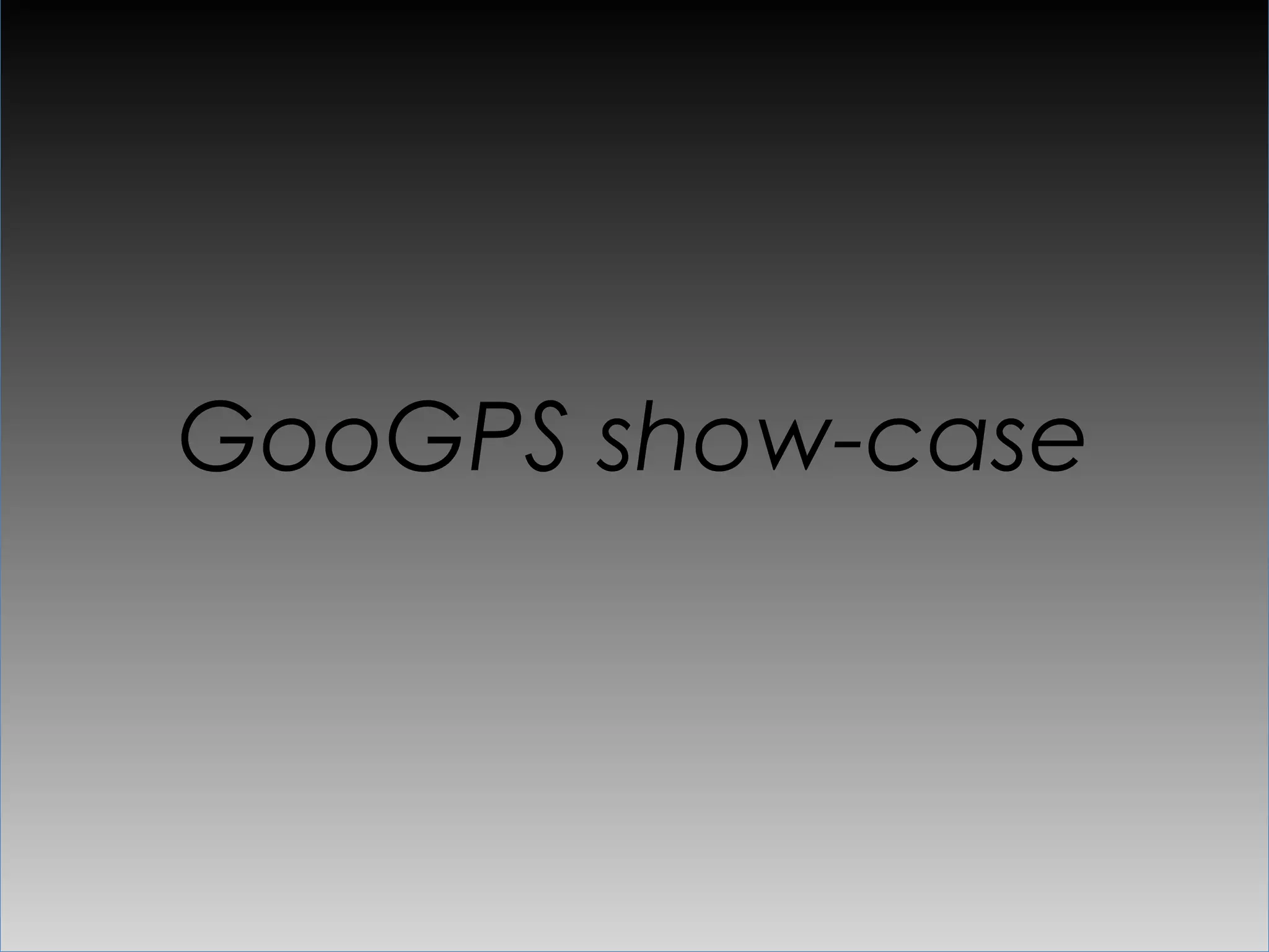 GooGPS show-case
 