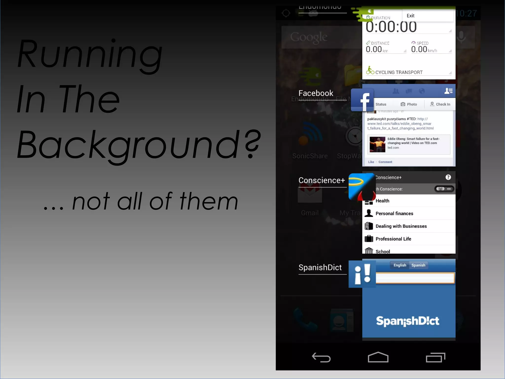 Running
In The
Background?
 … not all of them
 