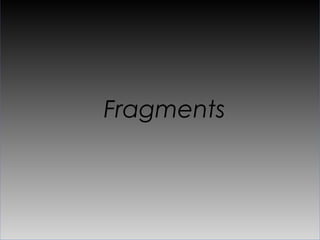 Fragments
 