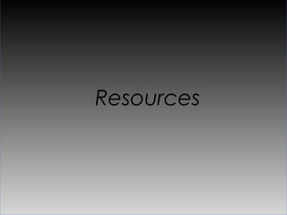 Resources
 