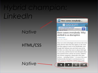 Hybrid architecture

  Native


  JavaScript API


  HTML/CSS/
  JavaScript
 