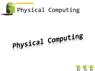 Physical Computing
 