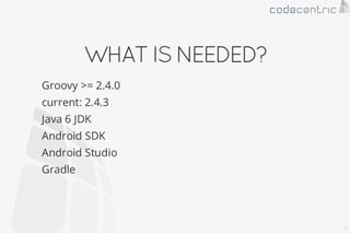 Android on Groovy