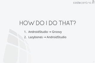 Android on Groovy