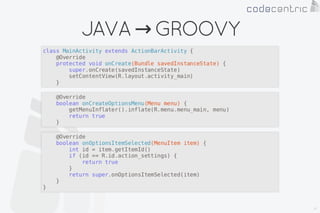 Android on Groovy