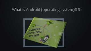 Android operating system | PPT
