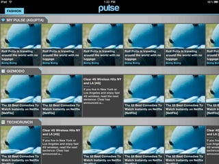 FASHION

   MY PULSE (AGUPTA)




Rolf Potts is traveling      Rolf Potts is traveling      Rolf Potts is traveling      Rolf Potts is traveling      Rolf Potts is traveling      Rolf Pott
around the world with no     around the world with no     around the world with no     around the world with no     around the world with no     around t
luggage                      luggage                      luggage                      luggage                      luggage                      luggage
Boing Boing                  Boing Boing                  Boing Boing                  Boing Boing                  Boing Boing                  Boing Boin


   GIZMODO

                                                          Clear 4G Wireless Hits NY
                                                          and LA [4G]

                                                          If you live in New York or
                                                          Los Angeles and enjoy fast
                                                          4G wireless, read the next
                                                          sentence: Clear has
                                                          announced a...
The 55 Best Comedies To      The 55 Best Comedies To                                   The 55 Best Comedies To      The 55 Best Comedies To      The 55 B
Watch Instantly on Netflix   Watch Instantly on Netflix                                Watch Instantly on Netflix   Watch Instantly on Netflix   Watch In
[NetFlix]                    [NetFlix]                                                 [NetFlix]                    [NetFlix]                    [NetFlix]


   TECHCRUNCH

                             Clear 4G Wireless Hits NY                                                                                           Clear 4G
                             and LA [4G]                                                                                                         and LA [4

                             If you live in New York or                                                                                          If you live
                             Los Angeles and enjoy fast                                                                                          Los Ange
                             4G wireless, read the next                                                                                          4G wirele
                             sentence: Clear has                                                                                                 sentence:
                             announced a...                                                                                                      announce
The 55 Best Comedies To                                   The 55 Best Comedies To      The 55 Best Comedies To      The 55 Best Comedies To
Watch Instantly on Netflix                                Watch Instantly on Netflix   Watch Instantly on Netflix   Watch Instantly on Netflix
 