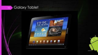 Galaxy Tablet
3/4/2015
10
 